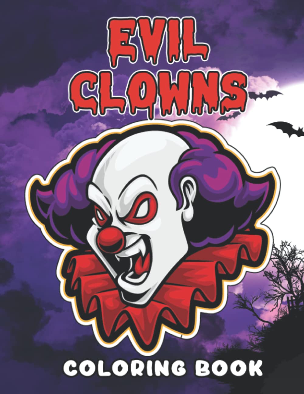 

Evil Clowns Coloring Book: Entertaining Coloring Pages With Incredible Illustration Of Evil Clowns To Unleash Creativity Energy | Gift Idea For All Ages (Independently published)