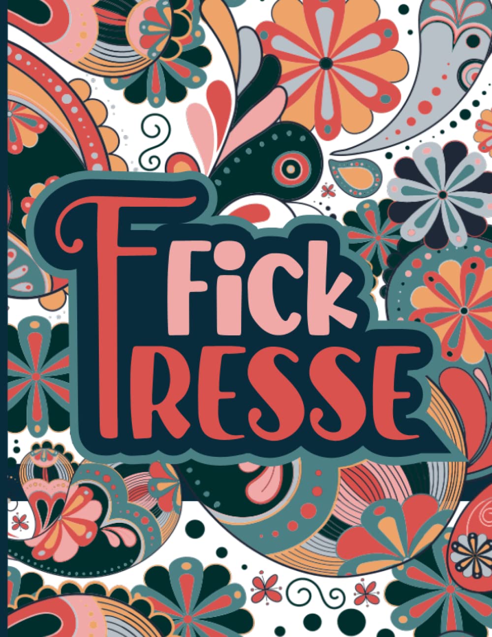 

F*ck Fre**e Erwachsenen Mandala-Malbuch mit harten Beleidigungen: F*ck Fre**e ein ausmalbuch für erwachsene (German Edition)
