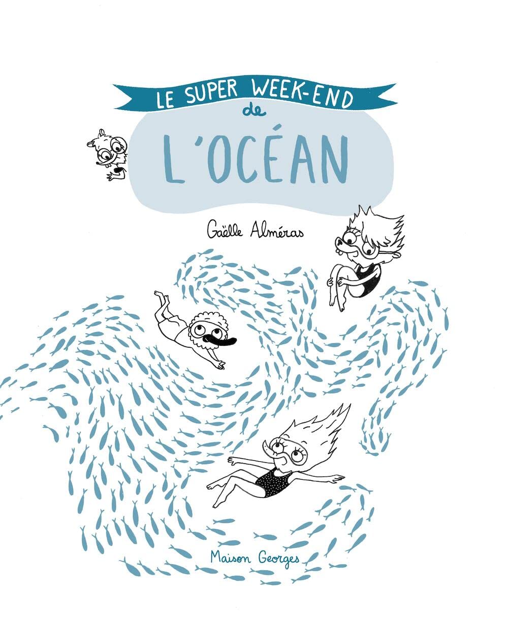 

Le Super week-end de l'océan (MAISON GEORGES)