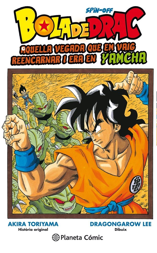 

Bola de Drac Yamcha: Aquella vegada que em vaig reencarnar i era en Yamcha (Planeta Cómic)