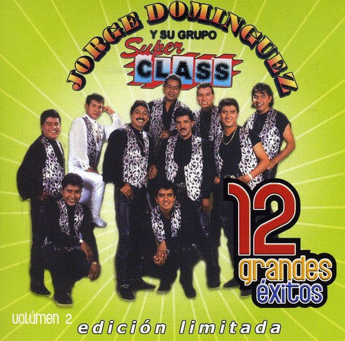 

CD диск Dominguez, Jorge / Grupo Super Class: 12 Grandes Exitos 2