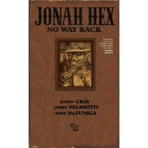 

Justin Gray,Jimmy Palmiotti,Tony DeZuniga'sJonah Hex: No Way Back [Hardcover](2010) (DC Comics)
