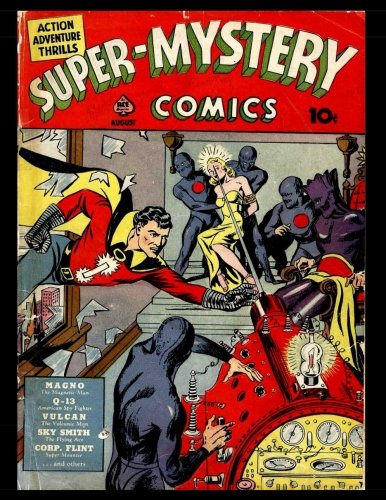 

Super-Mystery Comics #2: Golden Age Superhero Comic 1940 - Action! Adventure! Thrills! (CreateSpace Independent Publishing Platform)