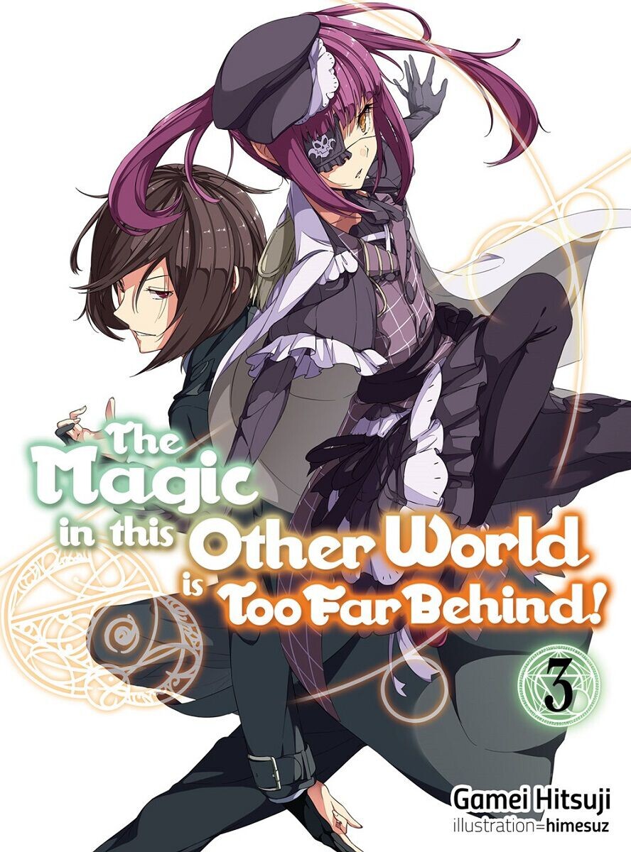 

Новелла The Magic in this Other World is Too Far Behind! Novel Volume 3