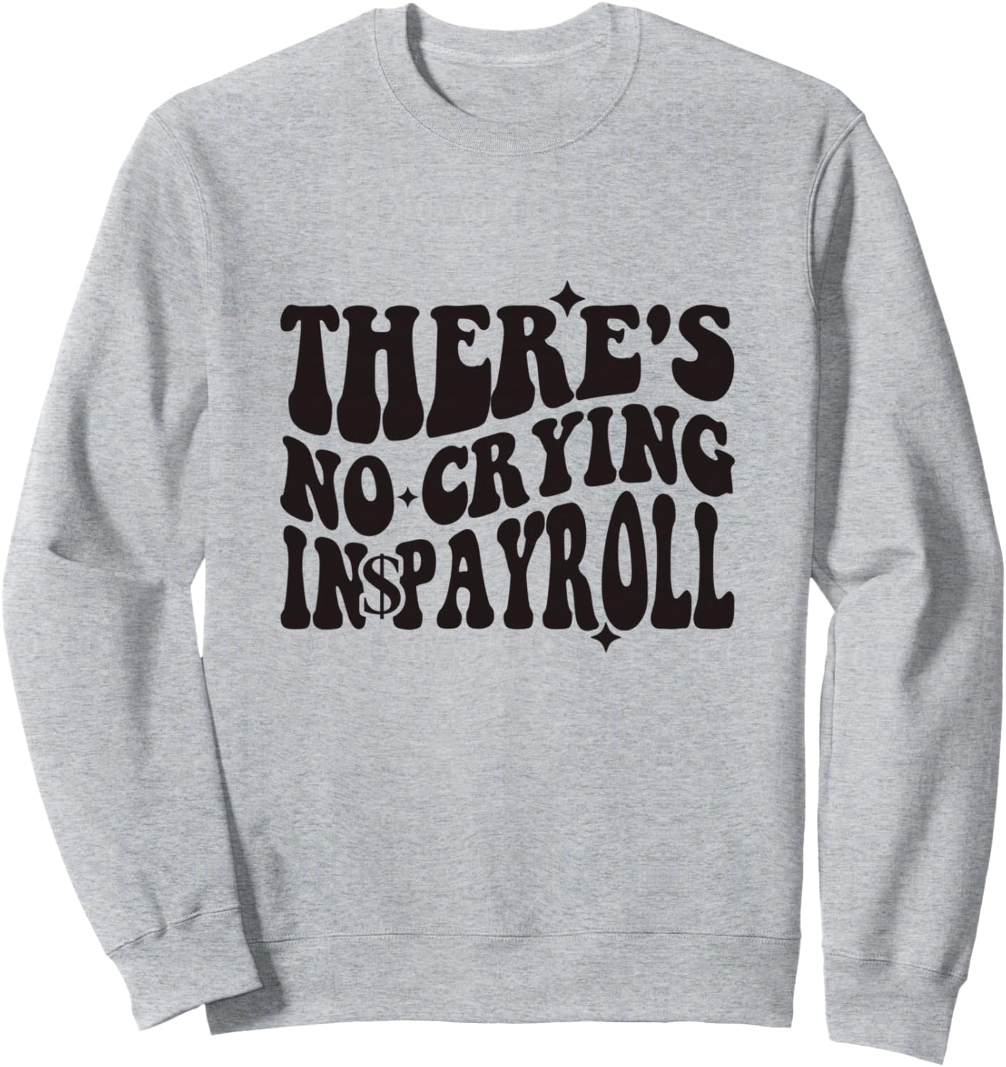 

В отделе расчета заработной платы не плачут. Забавная толстовка для бухгалтера по расчету заработной платы There'S No Crying In Payroll, серый