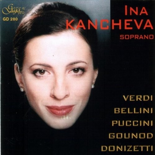 

CD диск Kancheva / Verdi / Gounod / Donizetti / Nachev: Ina Kancheva Sings