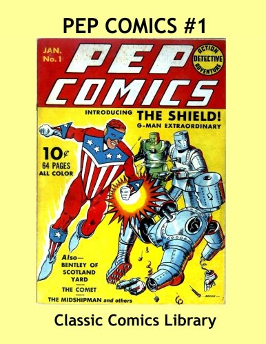 

Pep Comics Issue #1: Highest Quality Comic Reprint, World's Largest Library!: Exciting Golden Age Hero Action --- All Stories --- No Ads (CreateSpace Independent Publishing Platform)