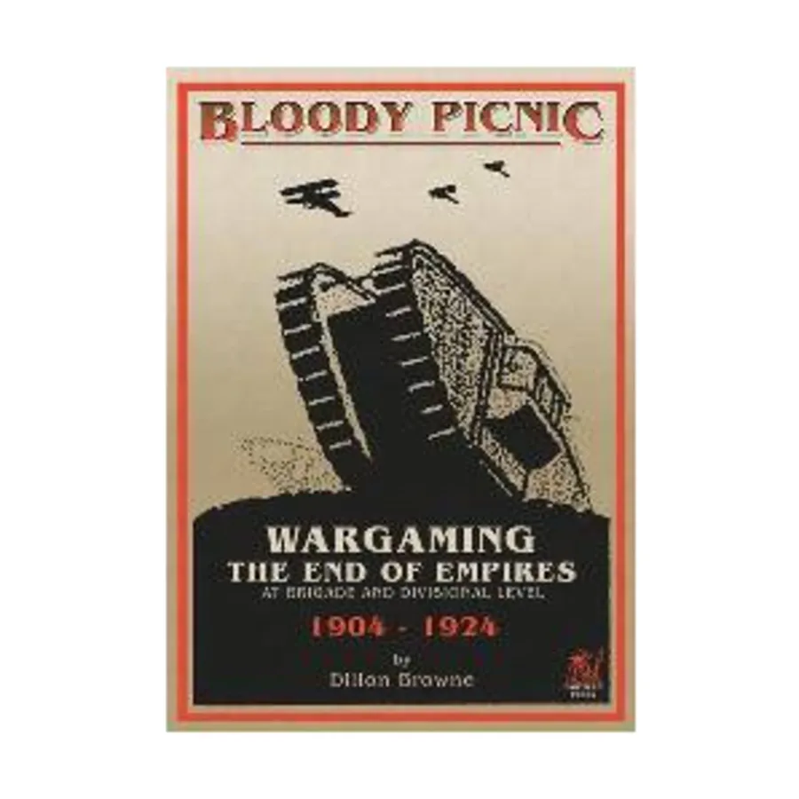 

Кровавый пикник — Wargaming the End of Empires 1904-1924 гг., Historical Miniature Rules - Assorted (Partizan Press)