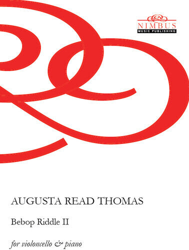 

CD диск Thomas, Augusta Read: Bebop Riddle II for Cello & Piano