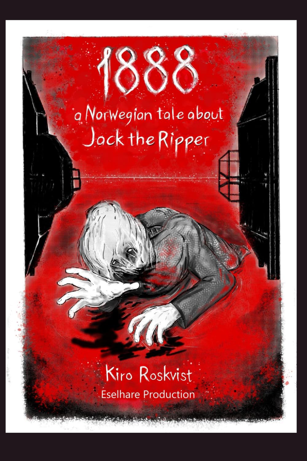 

1888, a Norwegian tale about Jack the Ripper (Independently published)