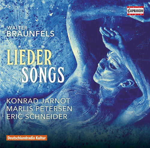 

CD диск Braunfels / Petersen / Jarnot / Schneider: Braunfels: Lieder Songs