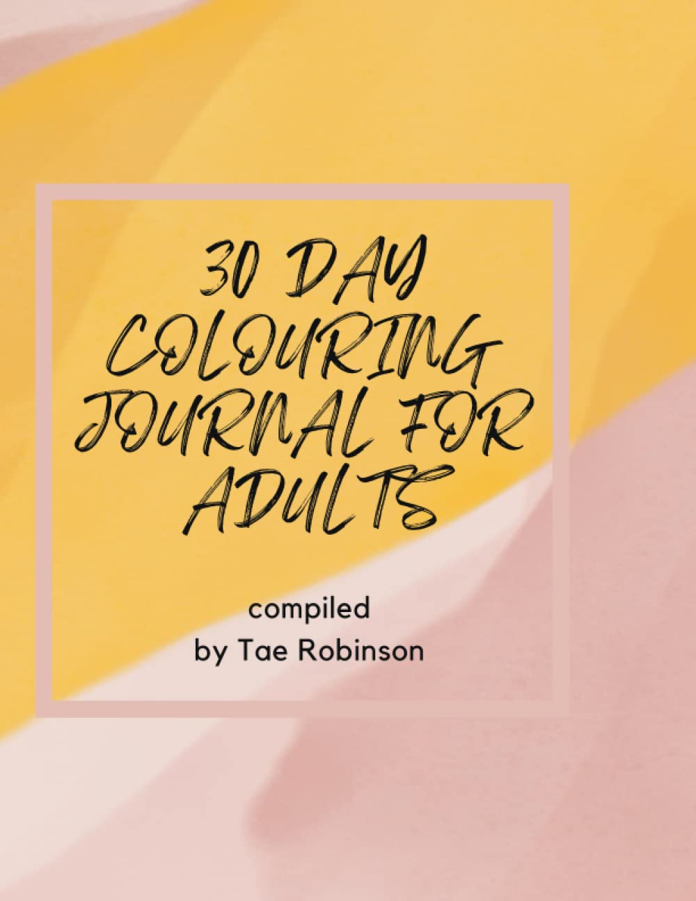 

30 Day Colouring Journal for Adults: 30+ Designs colouring journal for adults who do not want to write (Independently published)