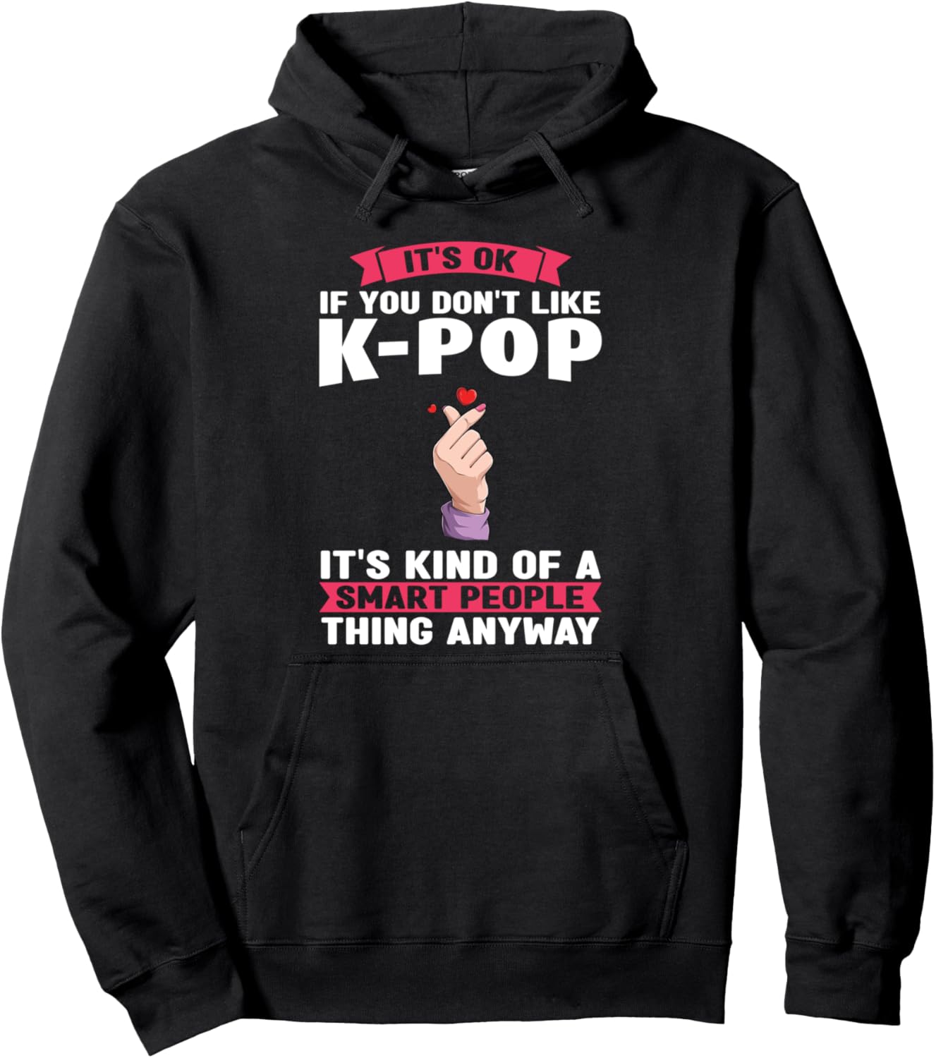 

Ничего страшного, если вам не нравится K-pop. Толстовка с символикой K-pop K-Pop Merch Gifts, черный