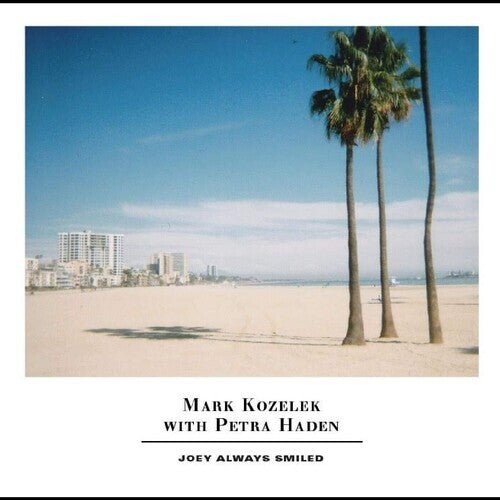 

Виниловая пластинка Kozelek, Mark / Haden, Petra - Joey Always Smiled