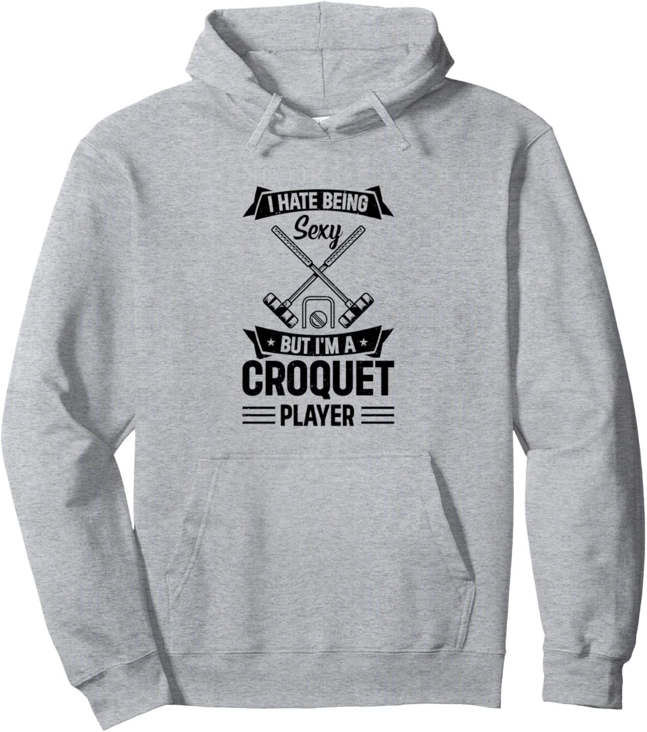 

Крокет - я ненавижу быть сексуальным, но я игрок в крокет. Толстовка Sexy Croquet Player, серый
