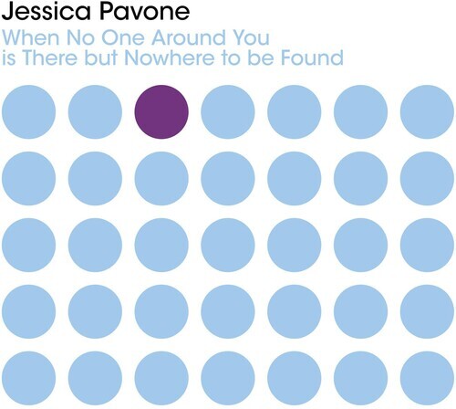 

CD диск Pavone, Jessica: When No One Around You Is There But Nowhere To Be Found