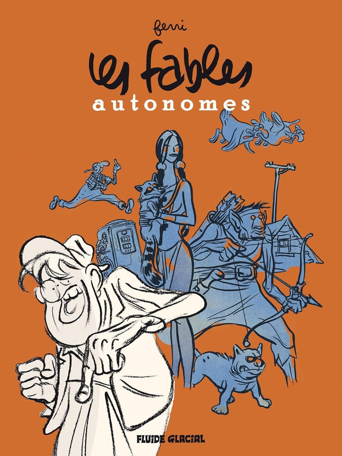 

Les Fables autonomes - L'intégrale (FLUIDE GLACIAL)