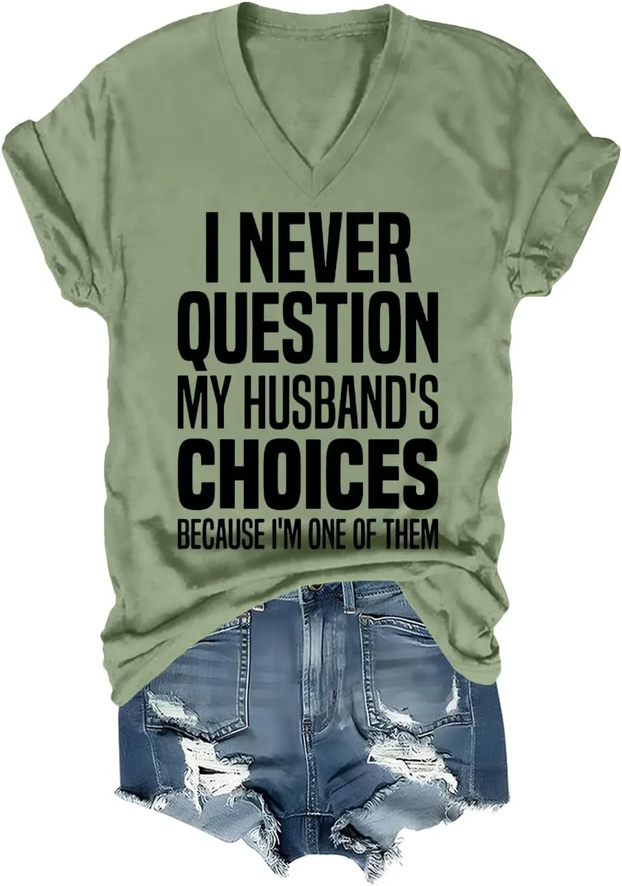 

Футболка Funny Wife "I Never Question My Husbands Choices" Unisex Cibwobi
