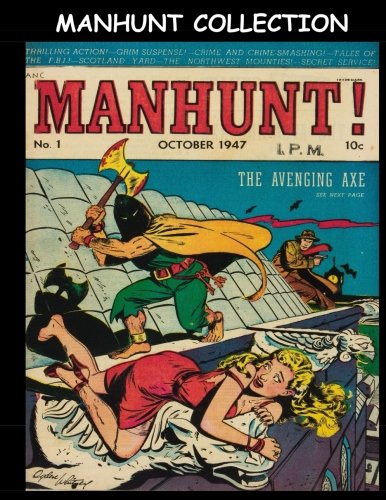 

Manhunt Collection: 13 Issue Super Collection - Manhunt #1-#11, #13 & #14 - 1940's Detective Mystery Comic (CreateSpace Independent Publishing Platform)