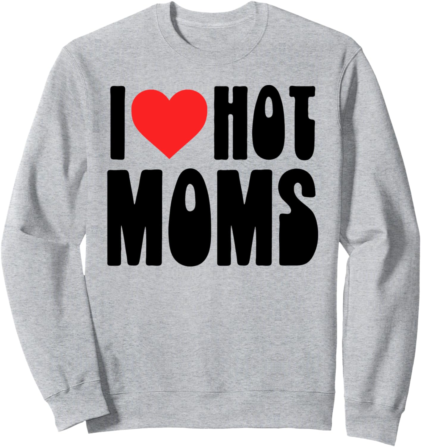 

Я обожаю горячих мамочек! Забавная толстовка с забавным графическим принтом для фанатов MILF The Robot Ranger - Fun Apparel & Gifts, серый