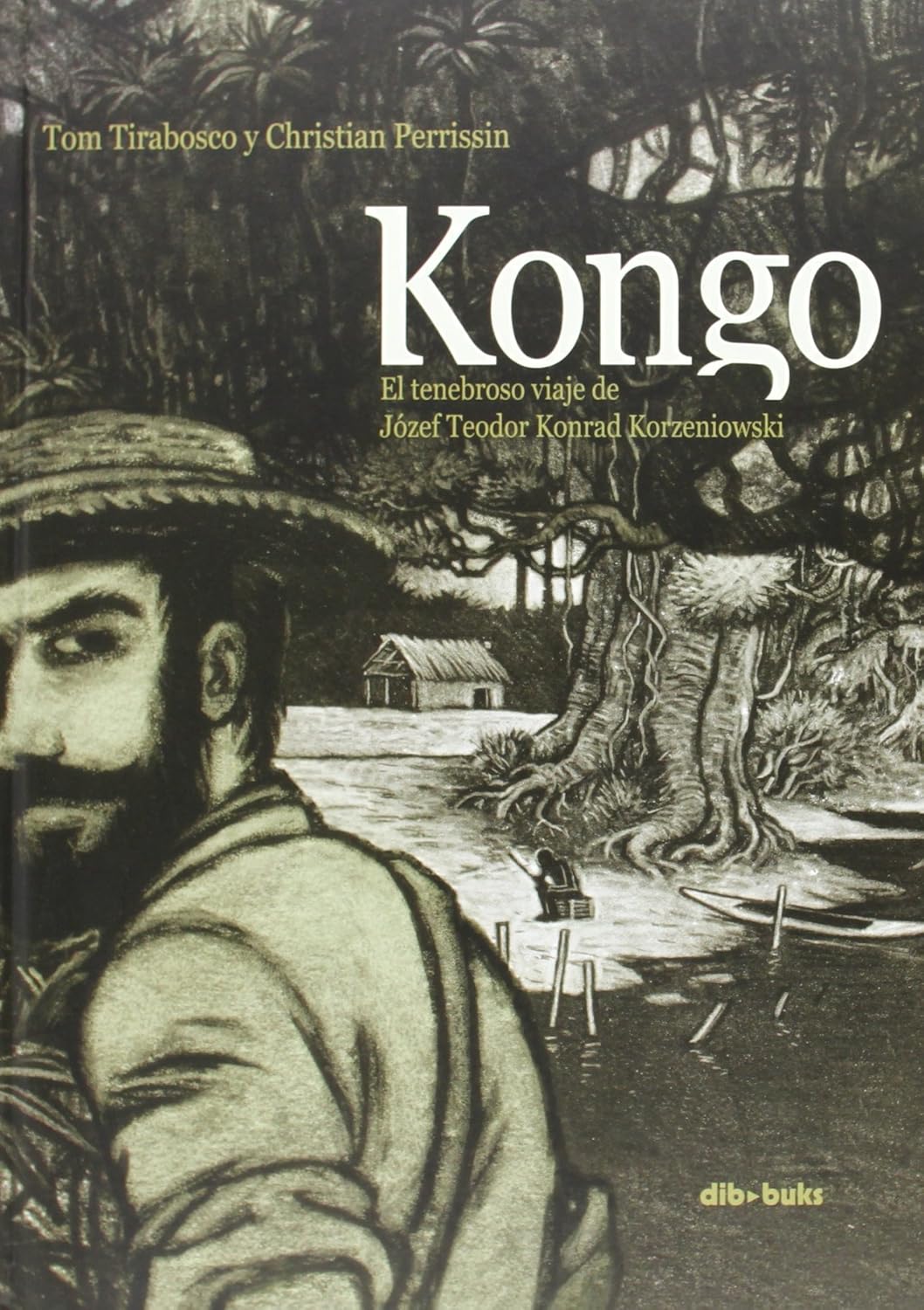 

Kongo: El tenebroso viaje de Józef Teodor Konrad Korzeniowski