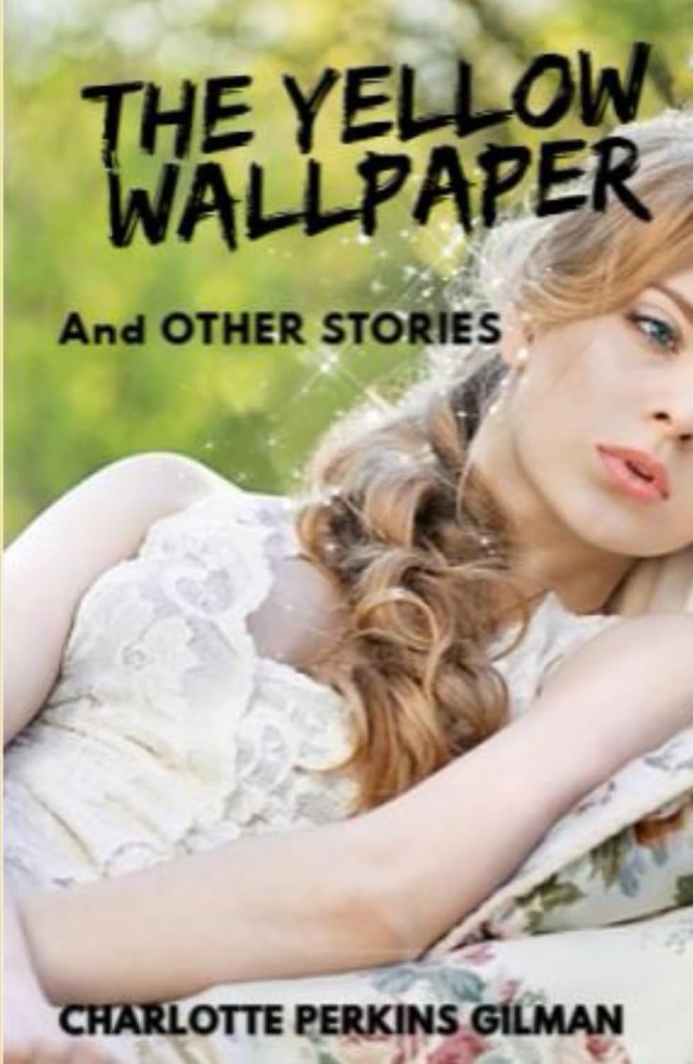 

THE YELLOW WALLPAPER: And OTHER STORIES (Independently published)