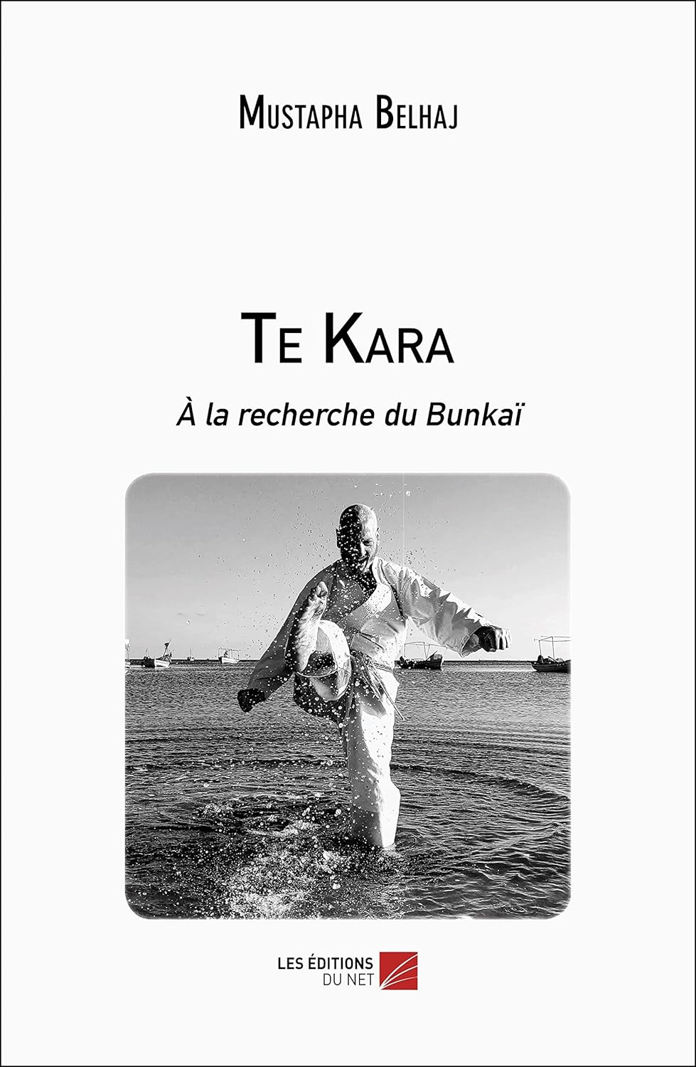 

Te Kara: À la recherche du Bunkaï (French Edition) (Les Éditions du Net)