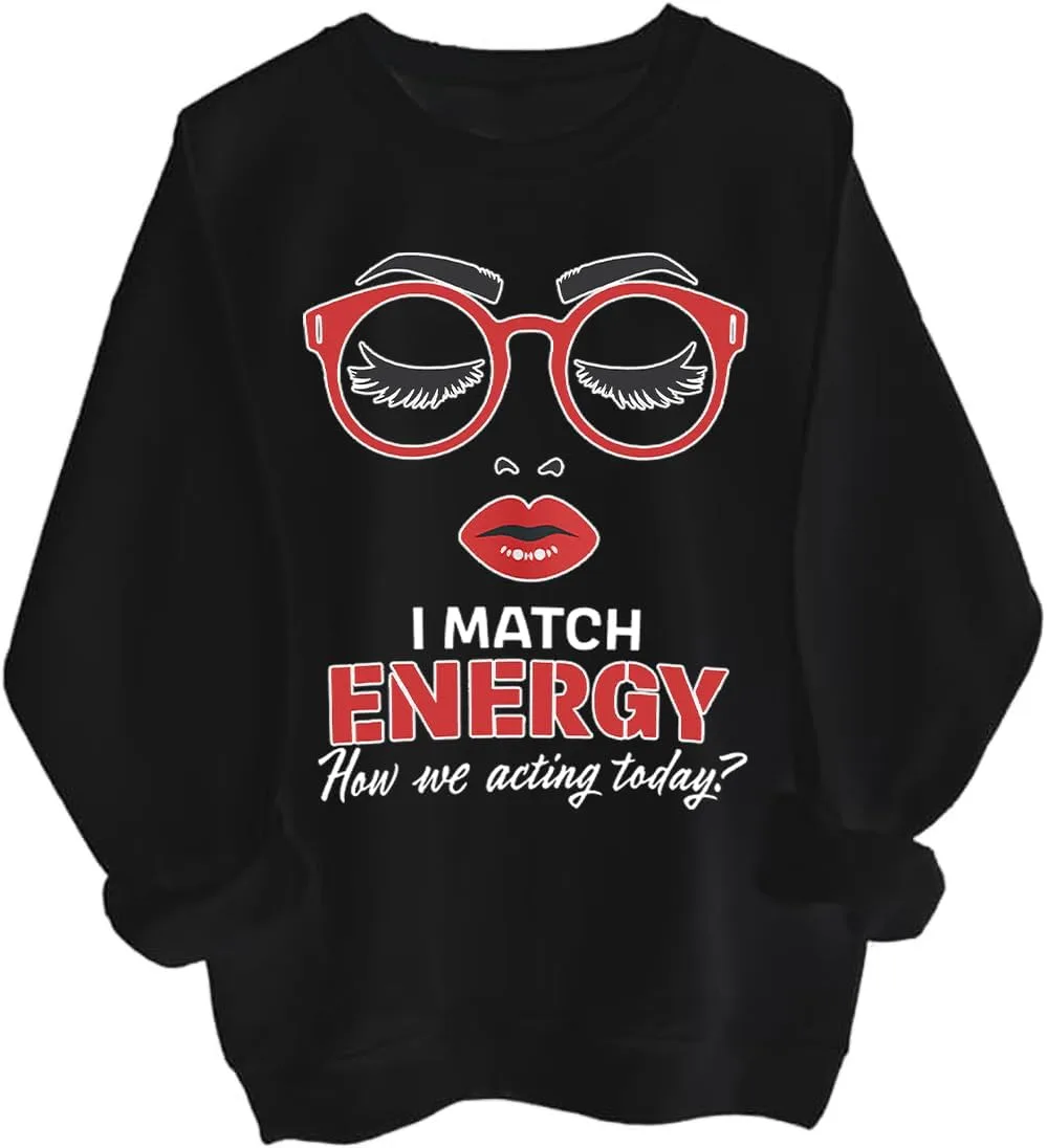 

Толстовка I Match Energy So How We Gon' Act Today с забавной надписью PZJUS