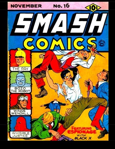 

Smash Comics #16: A Golden Age Classic: Featuring The Ray! (CreateSpace Independent Publishing Platform)