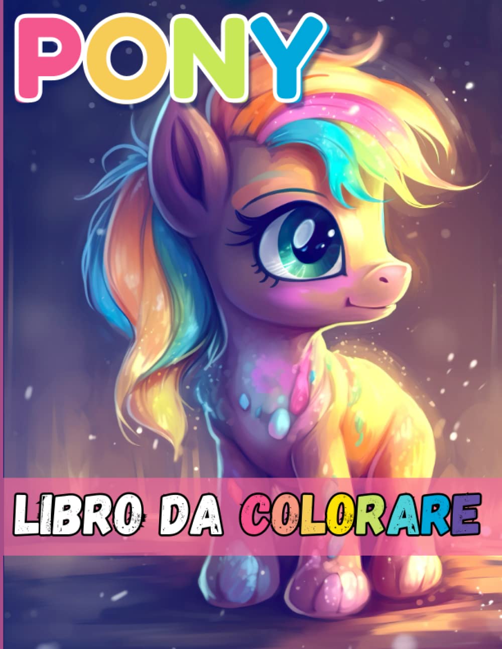 

Pony Libro da Colorare: Un libro da colorare con adorabili pony per stimolare la creatività dei bambini (Italian Edition) (Independently published)