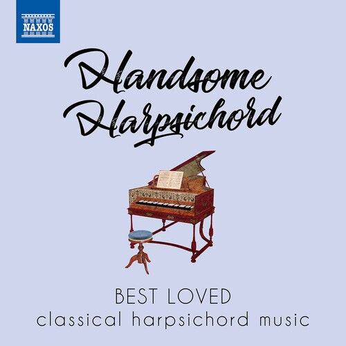 

CD диск Handsome Harpsichord / Various: HANDSOME HARPSICHORD - Best Loved Classical Harpsichord Music