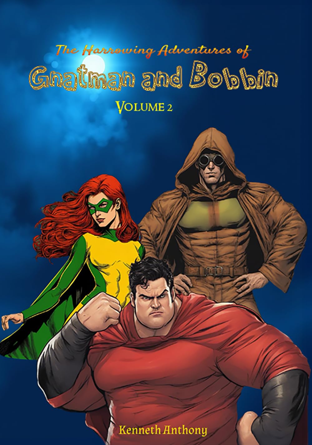 

The Harrowing Adventures of Gnatman and Bobbin: Volume 2 (Independently published)