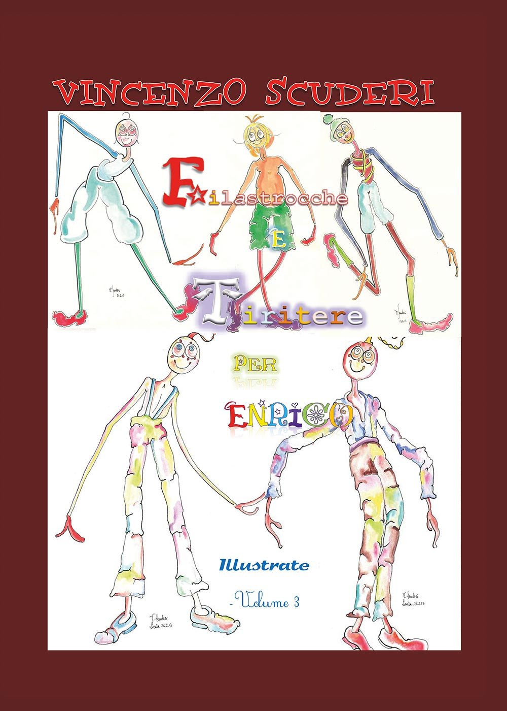 

Filastrocche e Tiritere per Enrico. Illustrate. Volume 3 (Italian Edition) (Youcanprint)
