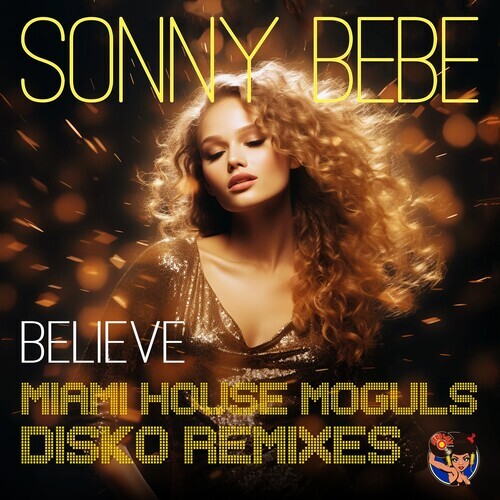 

CD диск Bebe, Sonny: Believe (Miami House Moguls Disko Remixes)