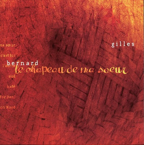 

CD диск Bernard, Gilles: Chapeau de Ma