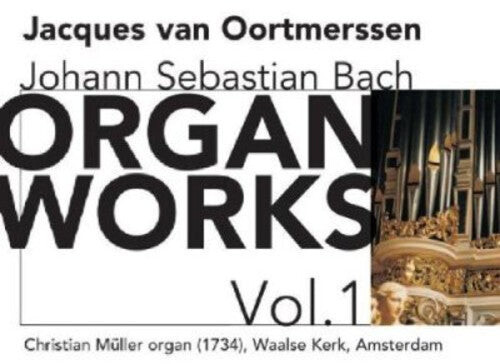 

CD диск Bach / Oortmerssen: Organ Works 1