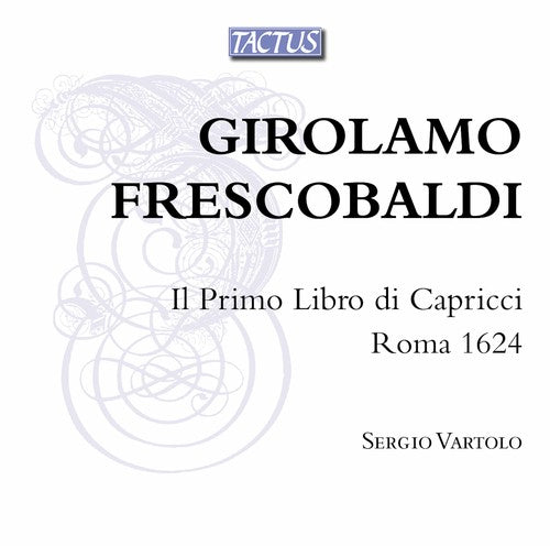 

CD диск Frescobaldi / Vartolo: Il Primo Libro Di Capricci / Roma 1624