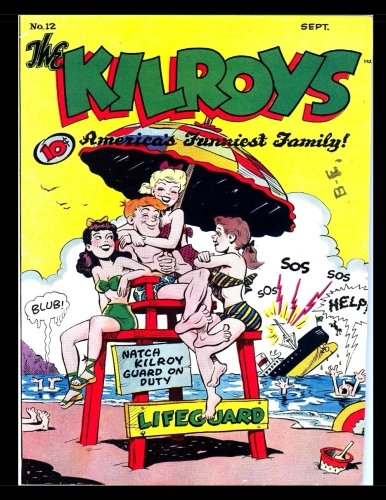 

The Kilroys #12: Golden Age Teen Humor Comic 1948 - America's Funniest Family! (CreateSpace Independent Publishing Platform)