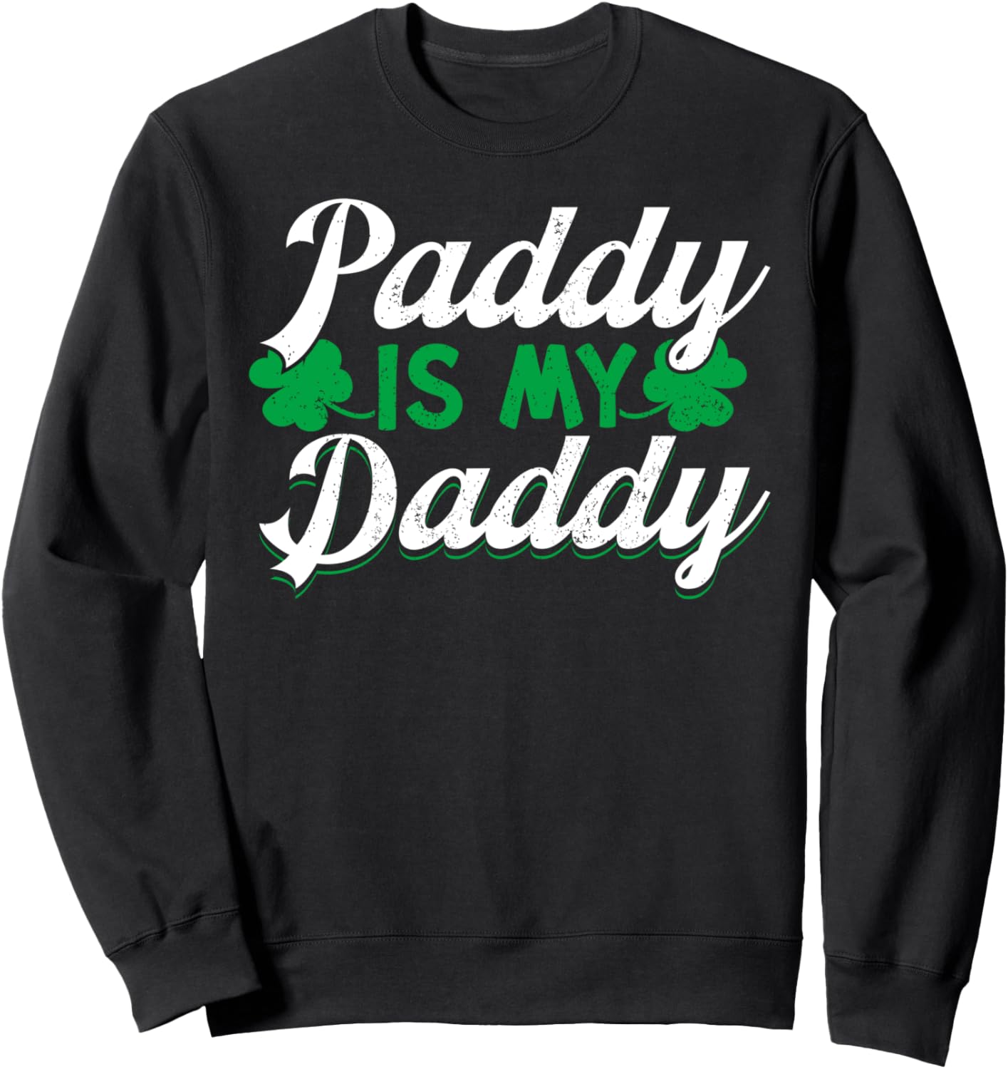 

Падди - мой папа, Забавная толстовка с клевером ко Дню Святого Патрика Lucky Irish Gifts For St. Patrick'S Day For Men And Women, черный