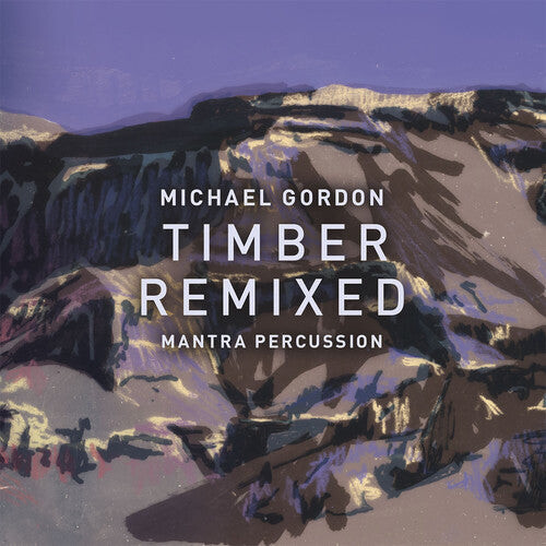 

CD диск Gordon / Mantra Percussion / Squarepusher: Michael Gordon: Timber Remixed