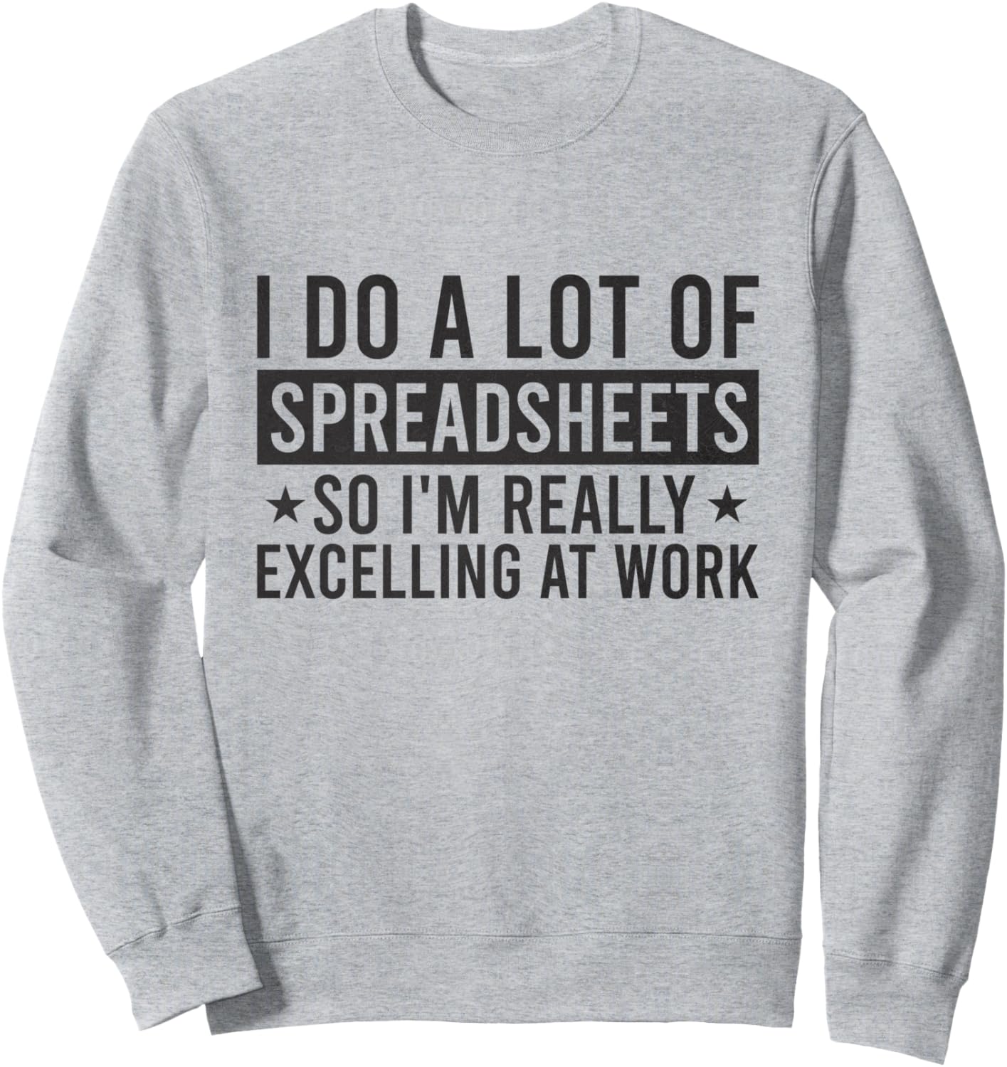 

Я действительно преуспеваю в работе с электронными таблицами. Забавная толстовка Do A Lot Of Spreadsheets, серый