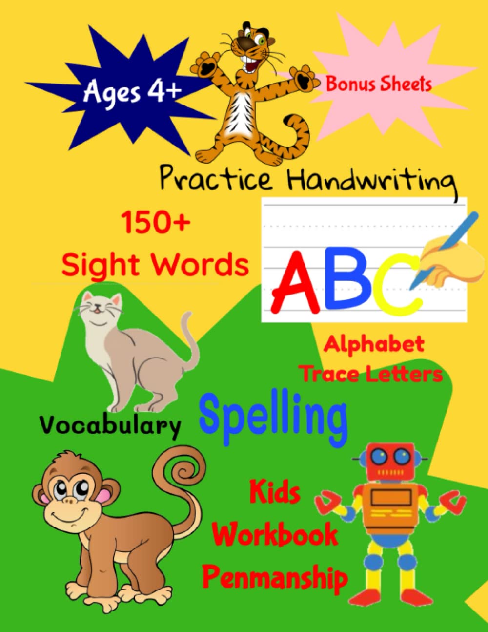 

Ages 4 + | Practice Handwriting | 150+ Sight words High-Frequency words | Alphabet Trace Letters | Spelling | Kids Workbook | Penmanship | Bonus ... Activity Book For Preschool & Kindergarten (Independently published)
