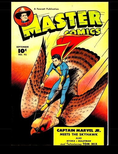 

Master Comics #95: Classic Adventures from the Golden Age of Comics (CreateSpace Independent Publishing Platform)