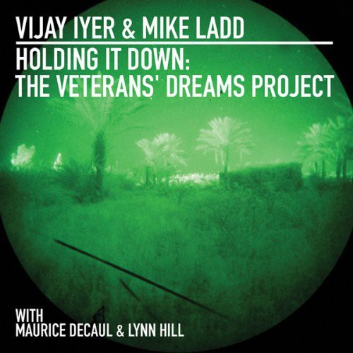 

CD диск Iyer, Vijay / Ladd, Mike: Holding It Down: Veterans Dreams Project