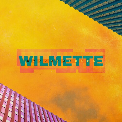 

CD диск Wilmette: Hyperfocused