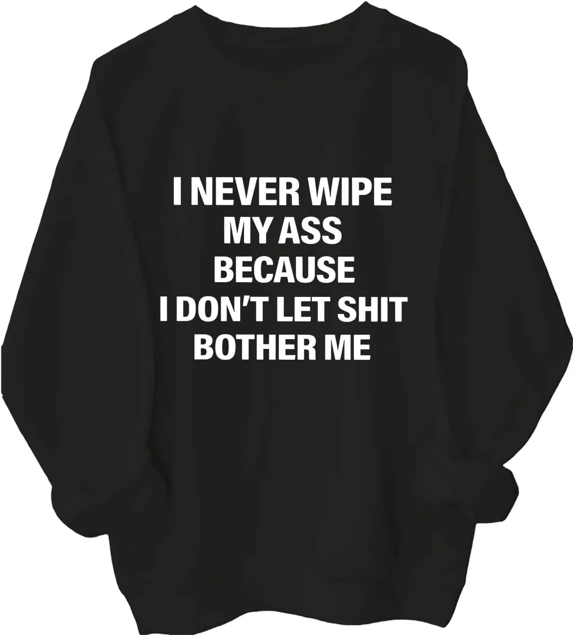 

Толстовка с принтом "I Never Wipe My Because I Don't Let Bother Me" Batclock