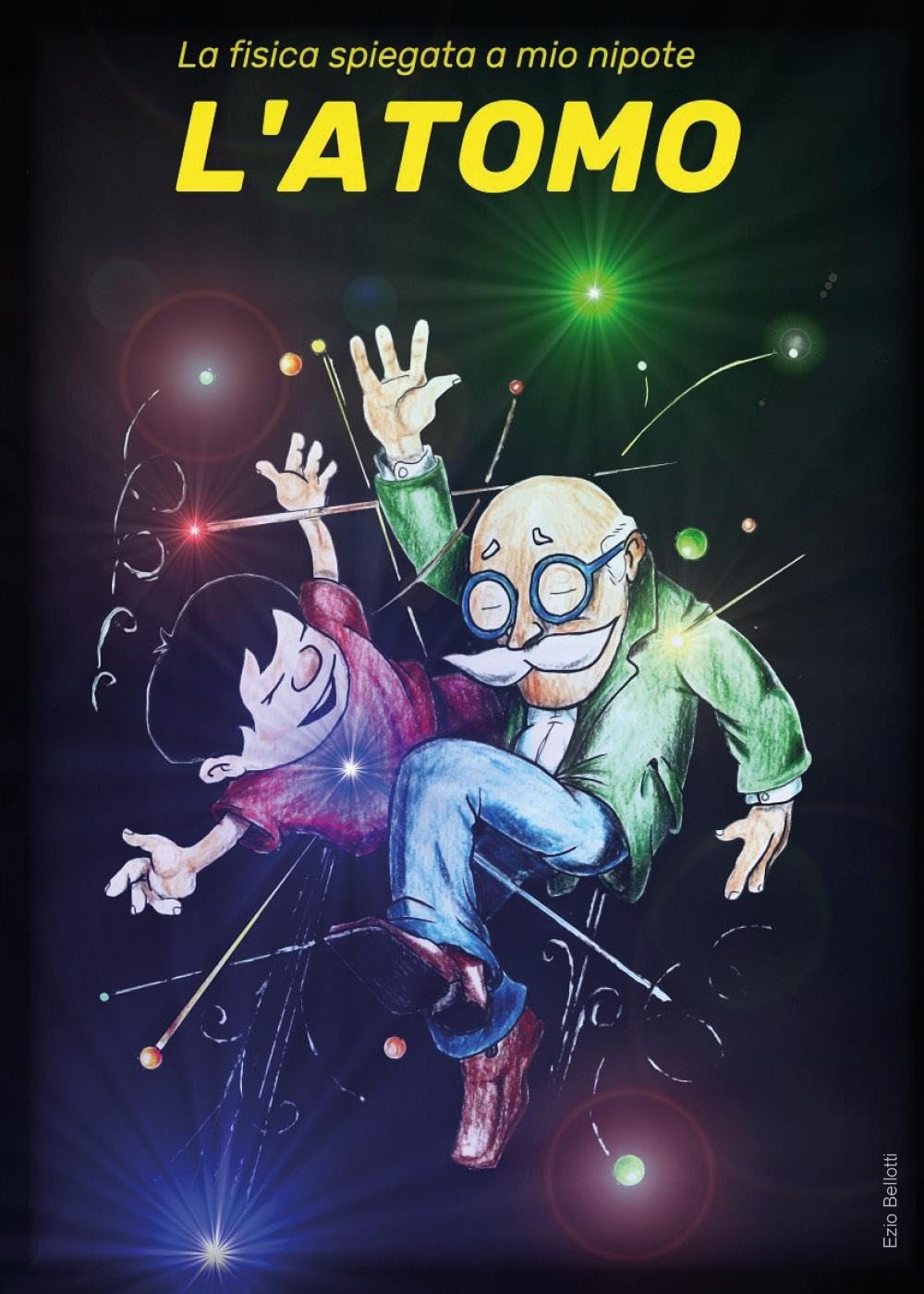 

La fisica spiegata a mio nipote - L'ATOMO (Italian Edition) (Youcanprint)