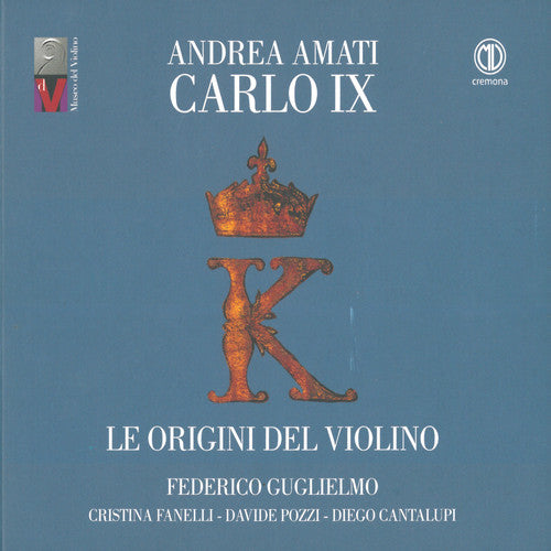 

CD диск Belli / Guglielmo / Cantalupi: Andrea Amati Carlo Ix / Origini Del Violino