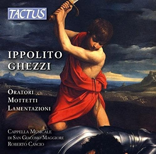 

CD диск Ghezzi / Cappella Musicale Di San Giacomo Maggiore: Oratori - Mottetti - Lamentazioni