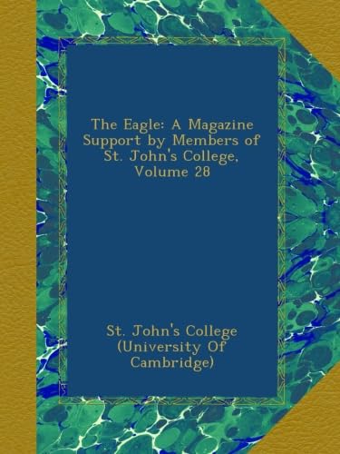 

The Eagle: A Magazine Support by Members of St. John's College, Volume 28